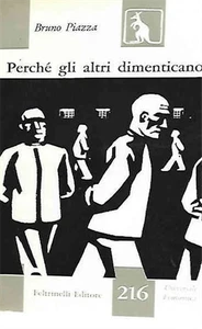 Piazza,Bruno. - Perché gli altri dimenticano.  - Foto 1 di 1