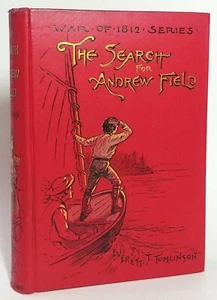 Everett T Tomlinson SEARCH FOR ANDREW FIELD, War of 1812 Series 1894 1st Ed - Imagen 1 de 8