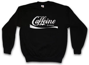 NEED CAFFEINE SWEATSHIRT PULLOVER Cola Love Coffein Koffein Caféine - Picture 1 of 1
