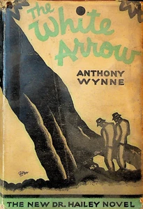 The White Arrow by Anthony Wynne 1932 First Edition Dr Hailey Novel HC DJ - Picture 1 of 4