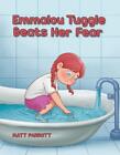Emmalou Tuggle Beats Her Fear By Matt Parrott English Paperback Book