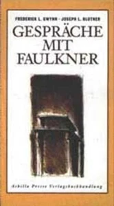 Gespräche mit Faulkner Frederick L. Gwynn ; Joseph L. Blotner Gwynn, Frederick L - Picture 1 of 1