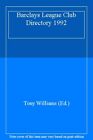 Barclays League Club Directory 1992 By Tony Williams (Ed.)