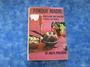 FONDUE MAGIC Fun, Flame and Saucery ANITA PRICHARD SIGNED HCDJ 1969 - Picture 1 of 6