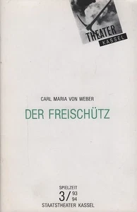 Carl Maria von Weber: Der Freischütz. (Programmheft) Staatstheater Kassel. Spiel - Picture 1 of 1