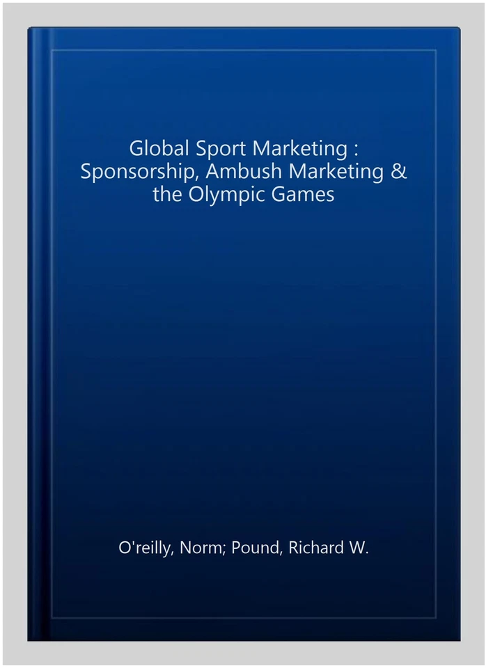 Global Sport Marketing : Sponsorship, Ambush Marketing & the Olympic Games, P... - Image 1 of 1