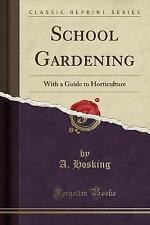 School Gardening With a Guide to Horticulture Clas