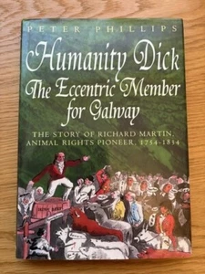 Humanity Dick The Eccentric Member for Galway. Like New. Hardback - Picture 1 of 4