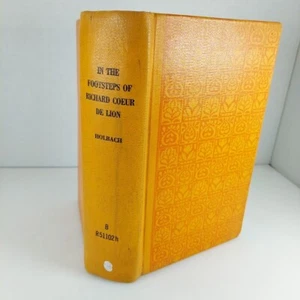 In the Footsteps of Richard Coeur De Lion Maude M. Holbach 1912 Library Binding  - Picture 1 of 13