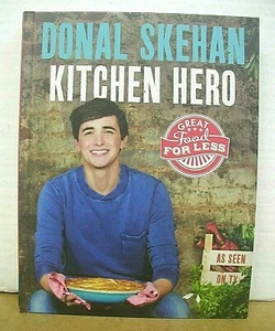 Donal Skehan Kitchen Hero Great Food For Less 2012 Hardcover *Signed by Chef* - Picture 1 of 2