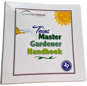 Texas Master Gardener Handbook Book Binder AgriLife Extension Texas A&M 2009 6th - Picture 1 of 24