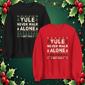 Yule Never Walk Alone Christmas Jumper Funny Holiday Gift Festive Sweatshirt Top - Picture 1 of 10