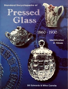 ENCYCLOPEDIA OF PRESSED GLASS 1860-1930 (HARDCOVER)—EDWARDS/CARWILE—LIKE NEW - Picture 1 of 2