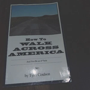 How To Walk Across America: And Not Be an A**Hole, Coulson 9780985611934 New-, - Picture 1 of 4