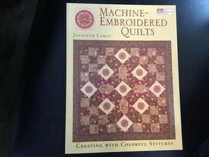 Machine-Embroidered Quilts: Creating with Colorful Stitches by Jennifer Lokey  - Picture 1 of 2