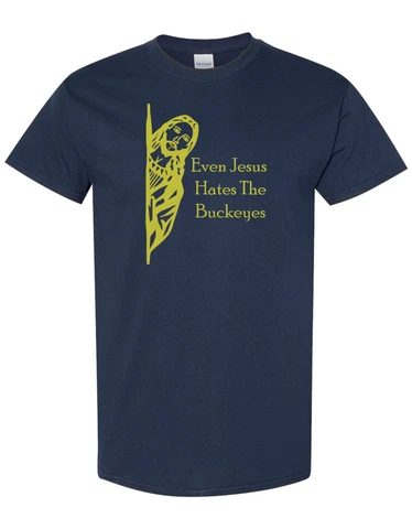 Michigan Wolverines Men's Super Soft Even Jesus Hates The Buckeyes T-Shirt Cover