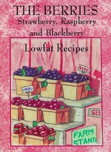 The Berries Strawberry, Raspberry and Blackberry Lowfat Recipes, Sherri Eldridge - Picture 1 of 1