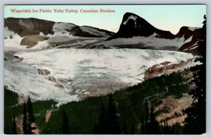 Waputekh Ice Fields, Yoho Valley, Canadian Rockies BC Canada, Antique Postcard - Foto 1 di 2