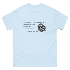 Ezra Pound "Slave" Unisex T-Shirt Freedom Slavery Independence Positivity - Bild 1 von 13