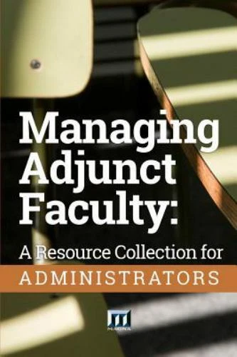 Managing Adjunct Faculty: A Resource Collection for Administrators - Image 1 of 1