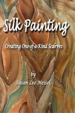 Susan Lee Meisel Silk Painting (Paperback) (UK IMPORT)