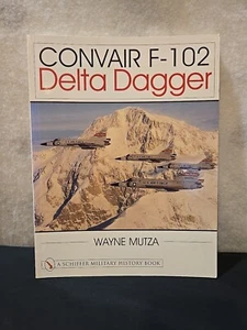 Convair F-102 Delta Dagger (Schiffer Military History) Wayne Mutza - Imagen 1 de 9