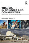 Trauma in Schools and Communities : Recovery Lessons from Survivo