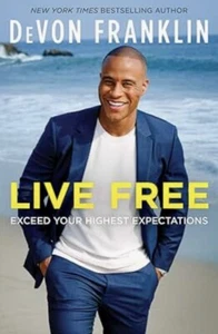 Live Free By DeVon Franklin Exceed Your Highest Expectations - Picture 1 of 6
