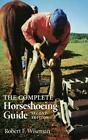 The Complete Horseshoeing Guide by Wiseman (Paperback)