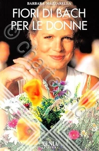 B. Mazzarella - Fiori di Bach per le donne - ed. 1996 - Picture 1 of 1