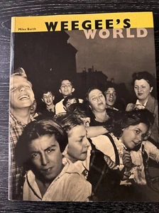 Weegee’s World by Miles Barth, 2000 SC Edition, Illustrated, 262 Pages, PO-LN - Picture 1 of 11