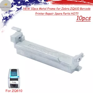 NEUF 10pcs Cadre Métallique pour Imprimante Code Barres Zebra ZQ610 Réparation Pièces Détachées CHAUD !! - Photo 1 sur 3