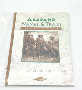 ARAPAHO NAMES & TRAILS-A REPORT OF A 1914 PACK TRIP PAPERBACK - Picture 1 of 3