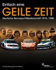 GEILE ZEIT günstig Kaufen-Einfach eine GEILE ZEIT - Dt. Rennsport-Meisterschaft 1972-1985 | Buch | 9783948
