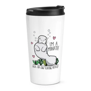 I'm A Manatee Travel Mug Cup Funny Thermal Tumbler Animal Joke - Picture 1 of 1