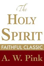 Arthur W Pink The Holy Spirit (Paperback) (UK IMPORT)