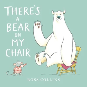 There's a Bear on My Chair by Ross Collins (English) Board Books Book - Picture 1 of 1