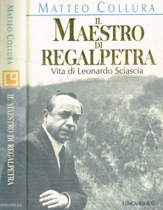 Il maestro di Regalpetra. Vita di Leonardo Sciascia. Collura Matteo. 1996. IIED. - Foto 1 di 1