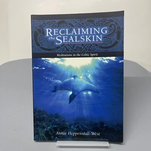 Reclaiming the Sealskin: Meditations by Annie Heppenstall-West - Picture 1 of 7