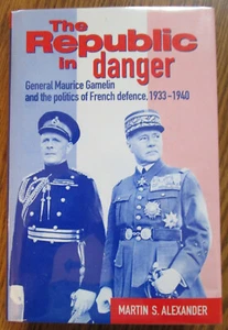 "The Republic in Danger" by Martin S. Alexander - 1992, 1st Edition - Picture 1 of 14