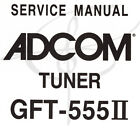Vintage Genuine Original Service Manual Adcom Tuner Gft-555Ii Vgc Schematics