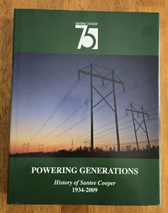Santee Cooper 75 Powering Generations History of Santee Cooper 1934-2009 - Picture 1 of 20