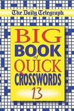 Daily Telegraph Big Book of Quick Crosswords 13, Paperback by Daily Telegraph...