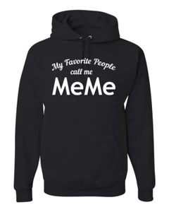 My Favorite People Call Me Meme Mothers Day Men Women Hooded Sweatshirt - Picture 1 of 20