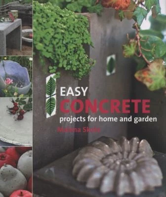 Easy Concrete Projects for Home and Garden: 44 Projects to Mould Yourself - Image 1 of 1