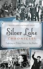 Silver Lake Chronicles: Exploring an Urban Oasis in Los Angeles.9781540208217<|