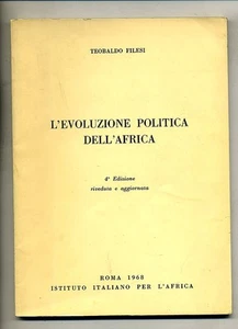 T.Filesi # L'EVOLUZIONE POLITICA DELL'AFRICA # Ist.Italiano per l'Africa 1968 - Foto 1 di 1