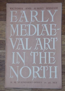 VICTORIA & ALBERT MUSEUM EARLY MEDIAEVAL ART IN THE NORTH 1949 HMSO BOOKLET 1st - Picture 1 of 2