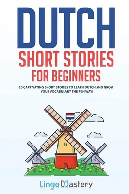 Dutch Short Stories for Beginners: 20 Captivating Short Stories to Learn Dut... - Image 1 of 2
