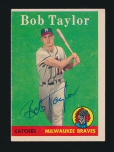 1958 Topps -#164 BOB "HAWK" TAYLOR (Milwaukee Braves) *AUTOGRAPHED* d.2012 JSA